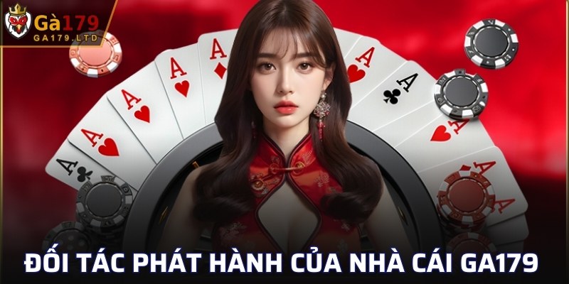 Đối tác phát hành của nhà cái GA179