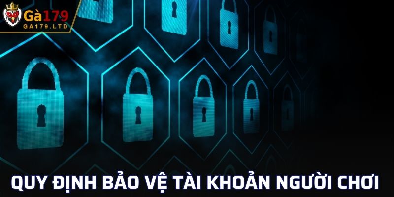 Quy định bảo vệ tài khoản người chơi 