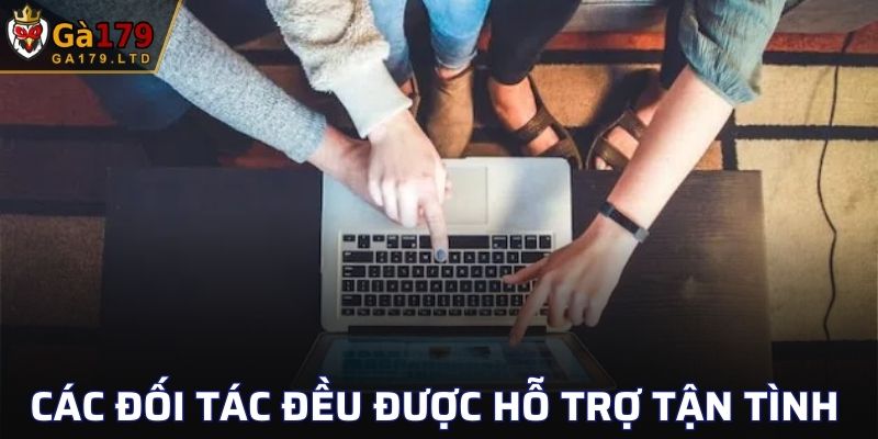 Tất cả đối tác đều được hỗ trợ tận tình ngay từ khi đăng ký