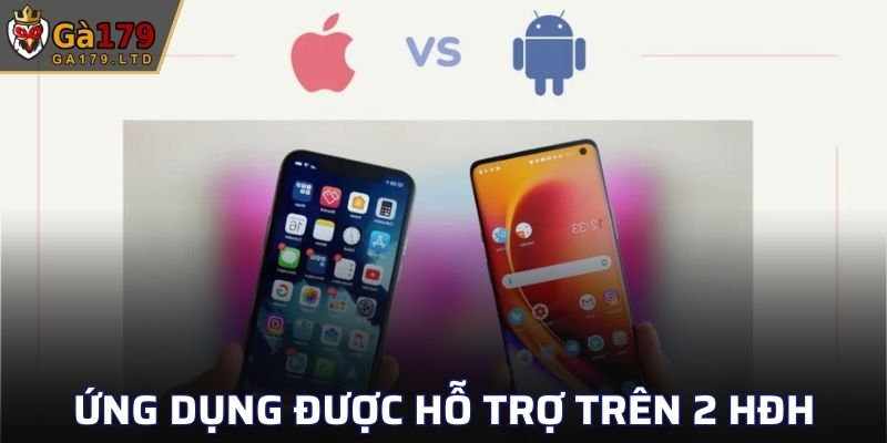 Ứng dụng được hỗ trợ trên 2 hệ điều hành Android và iOS